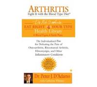 Arthritis: Fight It With The Blood Type Diet (ebook)