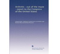 Arthritis : out of the maze : report to the Congress of the United States: Volume 3