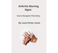 Arthritis Warning Signs: How to Recognise them Early.