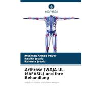 Arthrose (WAJA-UL-MAFASIL) und ihre Behandlung: Waja-ul-Mafasil und Unani-Medizin
