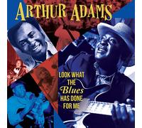 Arthur Adams Look What the Blues Has Done for Me (CD) Album (Importación USA)