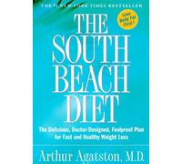 {Arthur Agatston M.D.} - Libro de bolsillo de Mass Market The South Beach Diet: El delicioso plan infalible diseñado por médicos para una pérdida de peso rápida y saludable