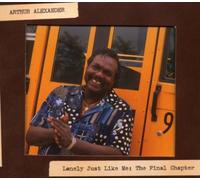 Arthur Alexander - Lonely Just Like Me: The Final Chapter