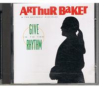 Arthur Baker & The Backbeat Disciples - Give in to the rhythm