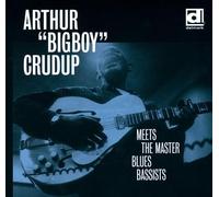 Arthur "Big Boy" Crudup - Meets the Master Blues Bassists