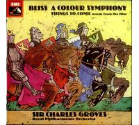 Arthur Bliss - A Colour Symphony & Things to Come