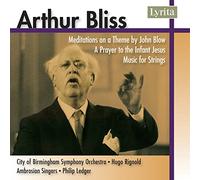 Arthur Bliss: Meditations on a Theme, Music for Strings, A Prayer to the Infant Jesus