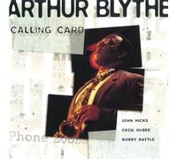 Arthur Blythe - Calling Card
