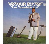 ARTHUR BLYTHE - PUT SUNSHINE IN IT LP (VINYL ALBUM) DUTCH CBS 1985