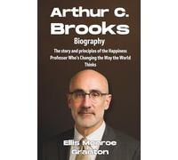 Arthur C. Brooks Biography: Story and Principles of a Happiness Professor Who’s Changing How the World Thinks