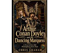 Arthur Conan Doyle and the Dancing Marquess: A novel of the 1901 Walsingham Jewel Theft (The Sherlock Holmes Casebooks)