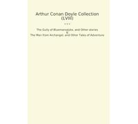 Arthur Conan Doyle Collection (LVIII): Gully Bluemansdyke Other Archangel Tales Adventure (Top Classics)