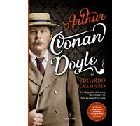 Arthur Conan Doyle: La biografía del creador de Sherlock Holmes (Memorias y biografías)
