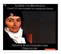 Cristofori Ensemble Schoonderwoerd, Arthur - Beethoven: Conciertos Nº 3 Y 6 Para Pianoforte Y Orquesta / Cristofori - Schoonderwoerd