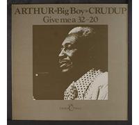 Arthur Crudup Big Boy - Give Me a 32-20 [Vinilo]