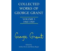 Arthur Davis Collected Works of George Grant (Tapa blanda)