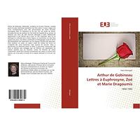 Arthur de Gobineau Lettres à Euphrosyne, Zoé et Marie Dragoumis: 1866-1882