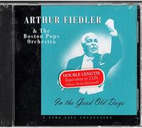Arthur Fiedler: In the Good Old Days