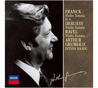 Arthur Grumiaux - Franck. Debussy. Ravel: Violin Sonatas