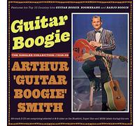 Arthur 'Guitar Boogie' Smith - Guitar Boogie - The Singles Collection 1938-59