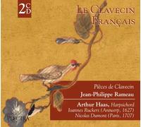 Arthur Haas - Le Clavecin FranCais: Jean-Philippe Rameau Pieces de Clavecin