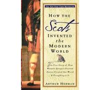 Arthur Herman How the Scots Invented the Modern World (Tapa blanda)
