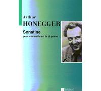 Arthur Honegger: Sonatine Pour Clarinette en la et Piano. Partituras para Clarinete, Acompañamiento de Piano