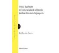 Arthur Kaufmann En La Encrucijada De La Filosofia Juridica Aleman A De