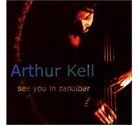 Arthur Kell - See You in Zanzibar (US Import)