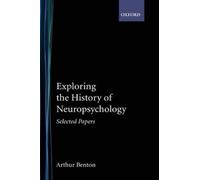 Arthur L. Benton Exploring the History of Neuropsychology (Tapa dura)