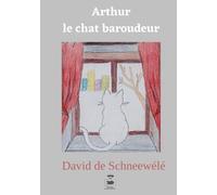 Arthur le chat baroudeur: Apprendre à être patient et sage rend plus heureux qu'être têtu et impatient.