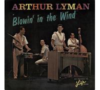 Arthur Lyman - Blowin' In The Wind