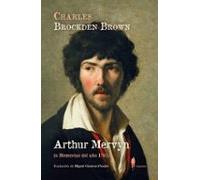 Arthur Mervyn (o Memorias Del Año 1793)