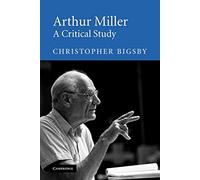 Arthur Miller Paperback: A Critical Study