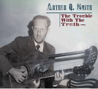 ARTHUR Q. SMITH Trouble With The Truth (CD) (Importación USA)