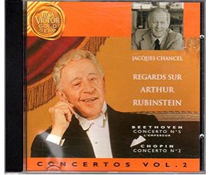 Arthur Rubinstein, Piano - Regard sur Arthur Rubintein. Beethoven, Concerto N°5 - Chopin, Concerto N°2