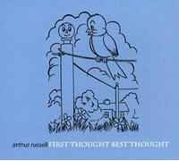 Arthur Russell - First Thought Best Thought