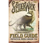 Arthur Spiderwick's Field Guide to the Fantastical World Around You (The Spiderwick Chronicles)