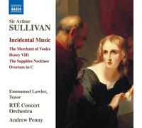 RTÉ Concert Orchestra - Sullivan, A.: Incidental Music - Merchant of Venice (The) / Henry VIII / The Sapphire Necklace: Overture