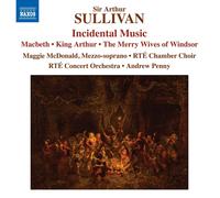 McDonald, Margaret/RTE Concert Orch. - Sullivan, A.: Incidental Music - Macbeth / King Arthur / The Merry Wives of Windsor