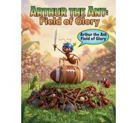 Arthur the Ant Field of Glory