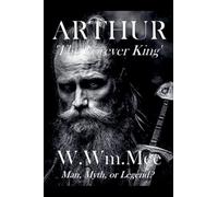 Arthur: The Forever King: 1 (Historical Novels)