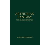Arthurian Fantasy: The Simple Approach