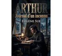 ArthurJournal d'un inconnu: Le journal intime d'Arthur, un homme partagé entre attraction et défiance