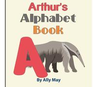 Arthur's Alphabet Book: A Children's Personalized Zoo Style Animal ABCs and 123s