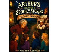 Arthur's Strange & Spooky Stories: the Secret Ingredient