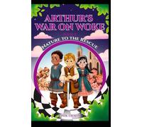 Arthur's War on Woke: Nature to the Rescue