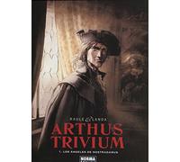 ARTHUS TRIVIUM 1. LOS ÁNGELES DE NOSTRADAMUS
