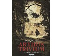 ARTHUS TRIVIUM 3. LA JOVEN CAUTIVA
