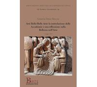 Arti Belle/Belle Arti: la intitolazione delle Accademie e una riflessione sulla bellezza nell'arte (Letture corsiniane)
